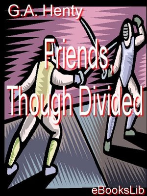 cover image of Friends, Though Divided